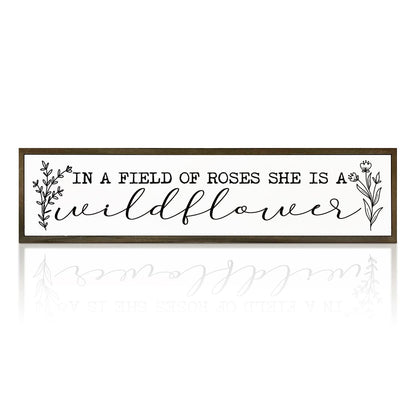 Inspirational Wood Sign, In A Field of Roses She is A Wildflower Sign, Bedroom Decoration for Wall, Girls Room Decor, Floral Home Decor, Decorative Wooden Wall Plaque 17.8x4x1.18 inches