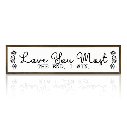 Love Sign, Farmhouse Wooden Box Sign, Home Bedroom Decor, Wood Framed Hanging Sign, Decoration for Wedding Anniversary, Love You Most The End I Win Sign 17.8x4x1.2 inches