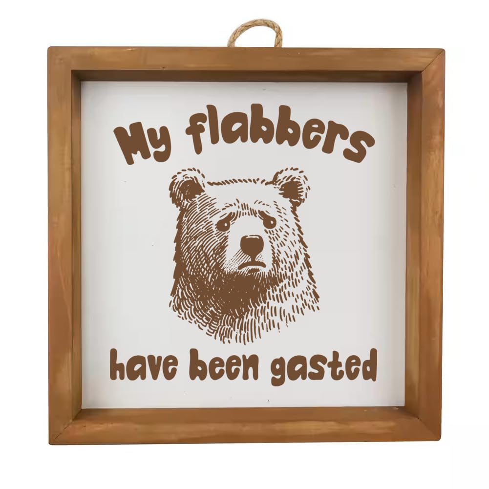 Framed Wood Sign Wall Art Home Desk Decor Gift My Flabbers Have Been Gasted Funny Bear (Brown Frame)
