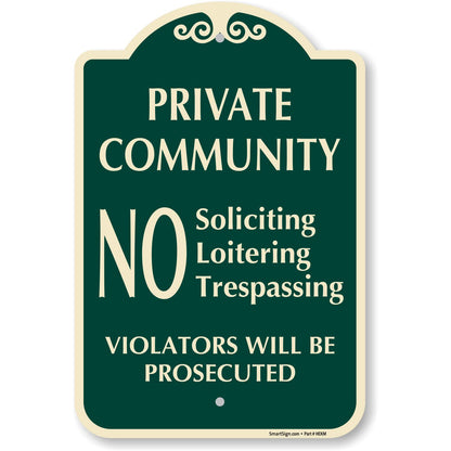 SmartSign Designer "Private Community - No Soliciting Loitering Trespassing, Violators Will Be Prosecuted" Sign, 12" x 18", 120 mil Aluminum Composite (ACM) with Overcoat, Green, Made in USA