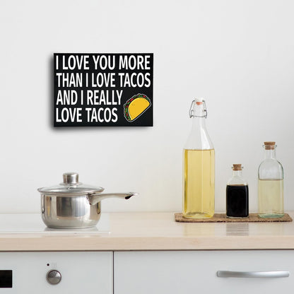 JennyGems Tacos Sign, I Love You More Than I Love Tacos Wooden Sign, Funny Taco Gifts, Shelf Decor and Wall Hanging