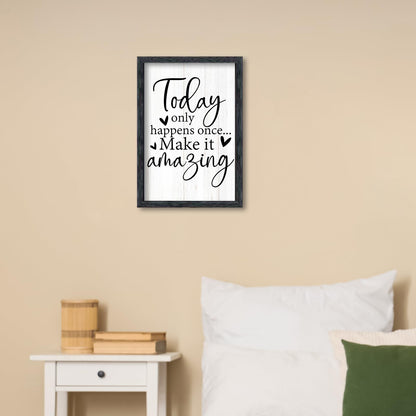 AuraPeak Today Only Happens Once Make It Amazing Inspirationa Quotes Office Wall Decor, Motivational Sayings Frame Rustic Home Living Room Laundry Room Wall Art Hanging (Black 16"×10")
