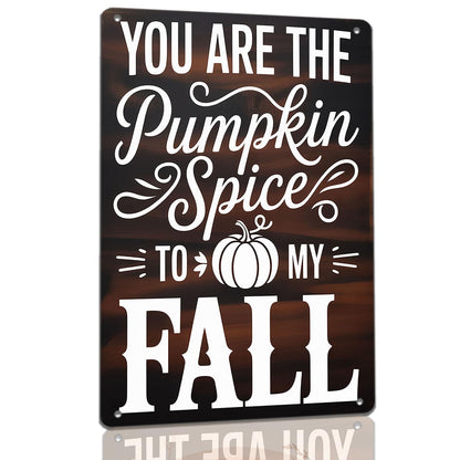 You Are the Pumpkin Spices to My Fall Metal Sign Autumn Wall Art for Home Kitchen Dining Room Fireplace Hallway Porch Thanksgiving Day Decor 8x12 Inch