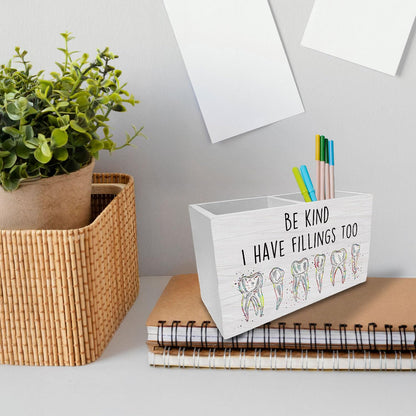 HYKDFMNCJ Funny Dental Office Pen Holder for Desk, Be Kind I Have Fillings too Wooden Box Sign Desk Decor for Dentist Office School Clinic Decoration, Funny Dentist Gifts Pencil Organizer