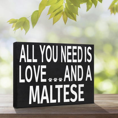 JennyGems Maltese Gifts, All You Need Is Love and a Maltese Wooden Sign, Shelf Decor and Wall Hanging, Made in USA