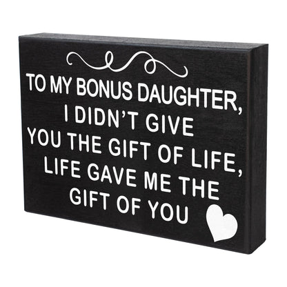 JennyGems To My Bonus Daughter I Didn't Give You the Gift Of Life, Life Gave Me the Gift Of You Wooden Sign, Bonus Daughter Gifts, Shelf Decor and Wall Hanging