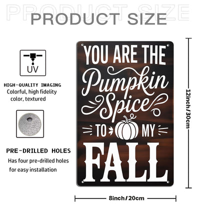You Are the Pumpkin Spices to My Fall Metal Sign Autumn Wall Art for Home Kitchen Dining Room Fireplace Hallway Porch Thanksgiving Day Decor 8x12 Inch