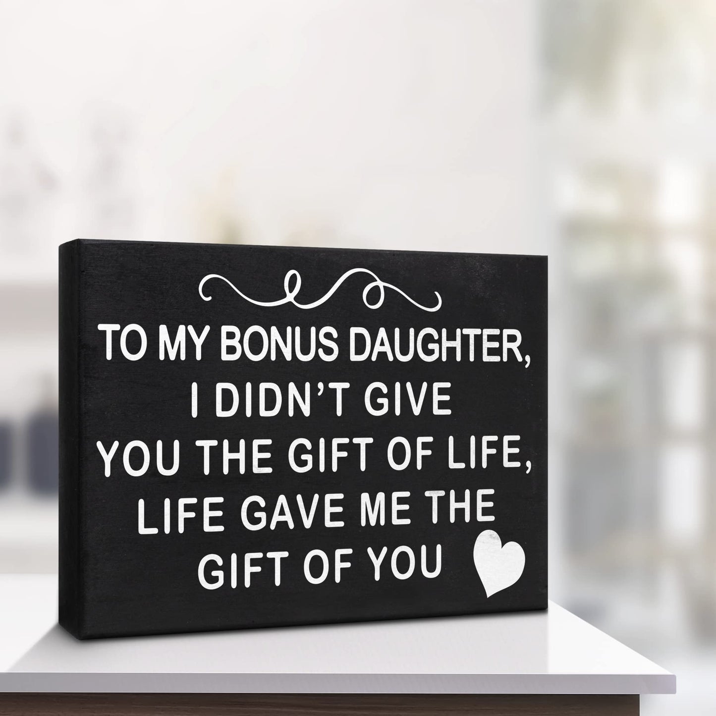JennyGems To My Bonus Daughter I Didn't Give You the Gift Of Life, Life Gave Me the Gift Of You Wooden Sign, Bonus Daughter Gifts, Shelf Decor and Wall Hanging