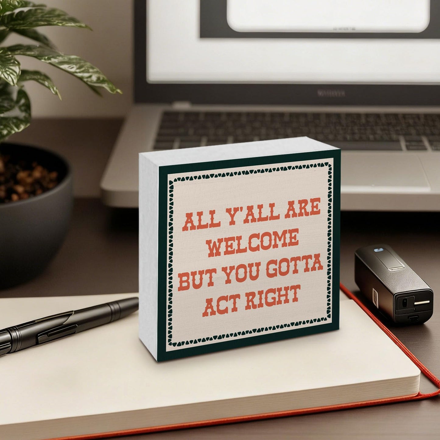 GWOKPAAI Funny Classroom Wooden Box Signs Desk Decor, All Y'all Are Welcome But You Gotta Act Right Wooden Signs Desk Decorations for Classroom Home Office Tabletop Shelf Wall, 5x5in