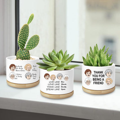 Friend Gifts for Women, Funny Succulent Planter, Flower Cactus Plant Pot, Friendship Gifts for Friend Bestie Sister Birthday, Thank You for Being a Friend Golden Girls Merchandise (Plant Not Included)