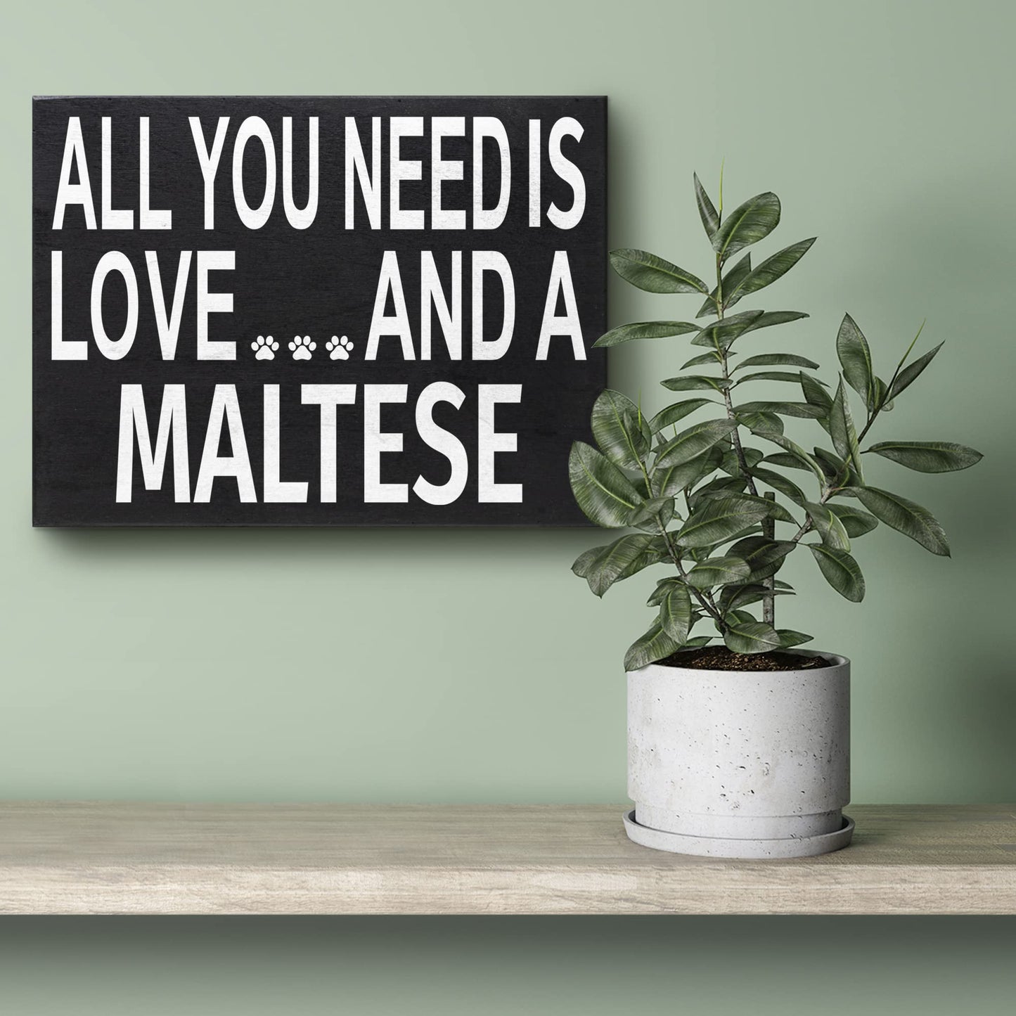 JennyGems Maltese Gifts, All You Need Is Love and a Maltese Wooden Sign, Shelf Decor and Wall Hanging, Made in USA