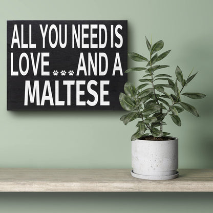 JennyGems Maltese Gifts, All You Need Is Love and a Maltese Wooden Sign, Shelf Decor and Wall Hanging, Made in USA