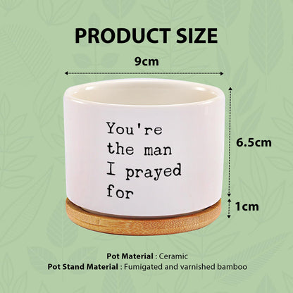 You're The Man I Prayed for Husband Boyfriend Gifts Ceramic Succulent Plant Pot with Bamboo Tray Round Romantic from Wife Girlfriend Anniversary Home Decor Plant Lover 3.5 Inch White (No Plants)