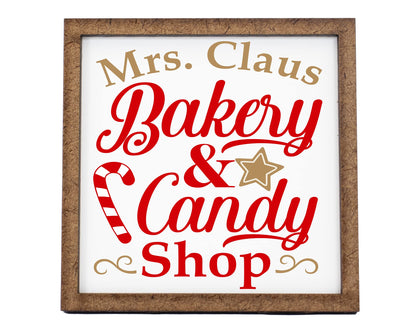 Mrs. Claus Bakery & Candy Shop Sign - Tier Tray Sign - Mini Wooden Sign - Christmas Sign - Wood Sign - Shelf Sitter - Home Decor (6" x 6")