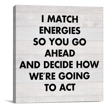 Humor Office Funny Work Canvas Prints Wall Art Decor Desk Sign I Match Energies So You Go Ahead Poster Painting Framed Artwork 8 x 8 Inch Home Office Shelf Wall Decoration