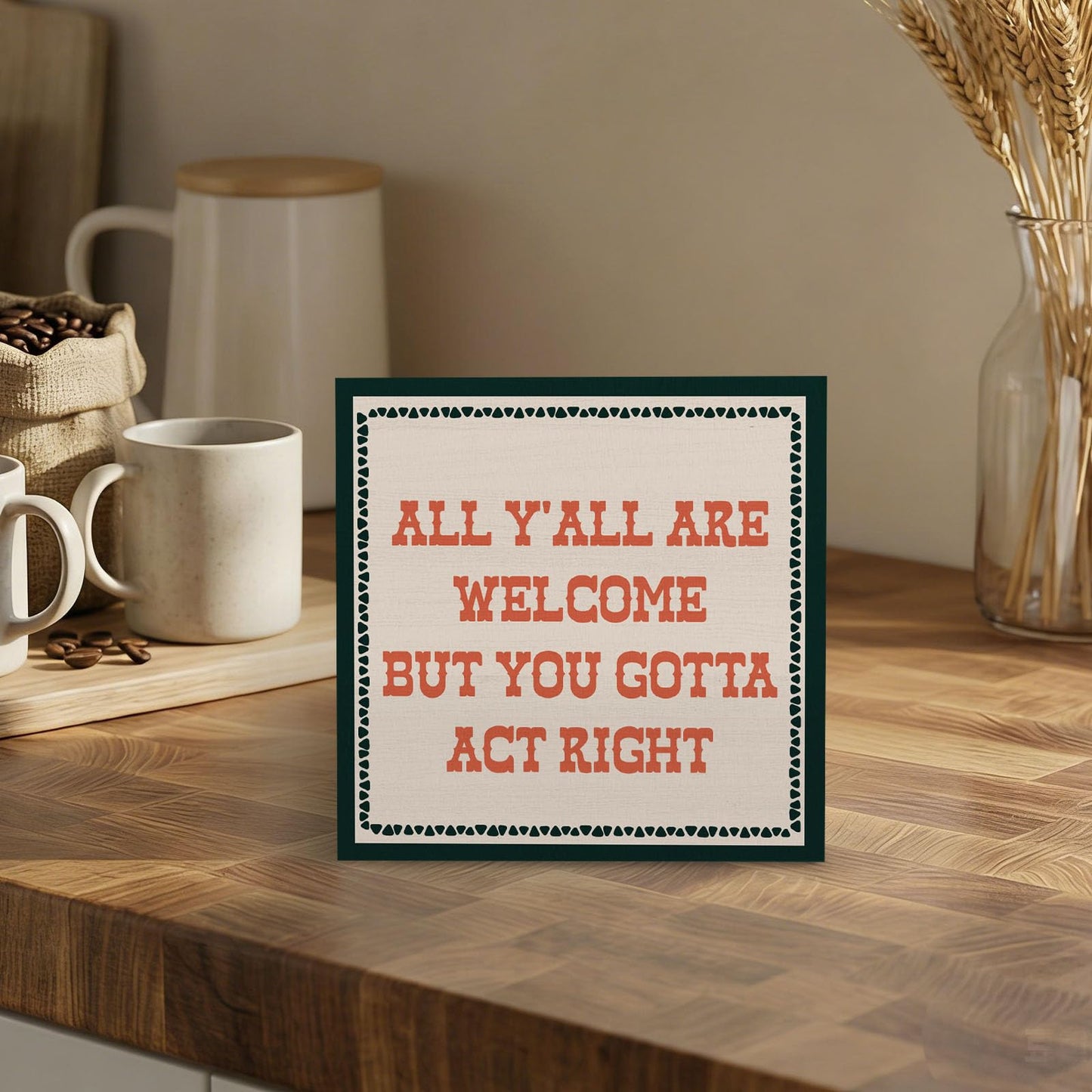 GWOKPAAI Funny Classroom Wooden Box Signs Desk Decor, All Y'all Are Welcome But You Gotta Act Right Wooden Signs Desk Decorations for Classroom Home Office Tabletop Shelf Wall, 5x5in
