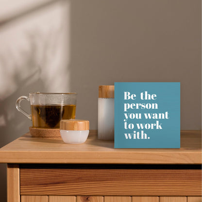 Luipk Be The Person You Want to Work With Inspirational Wood Box Sign Desk Decor 5X5, Teamwork Motivational Blue Green Wooden Block Sign Decorations for Home Office Workplace Wall Tabletop Shelf