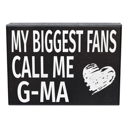 G-Ma Gift, My Biggest Fans Call Me G-Ma Wooden Sign - Wall and Shelf Decor, American Made