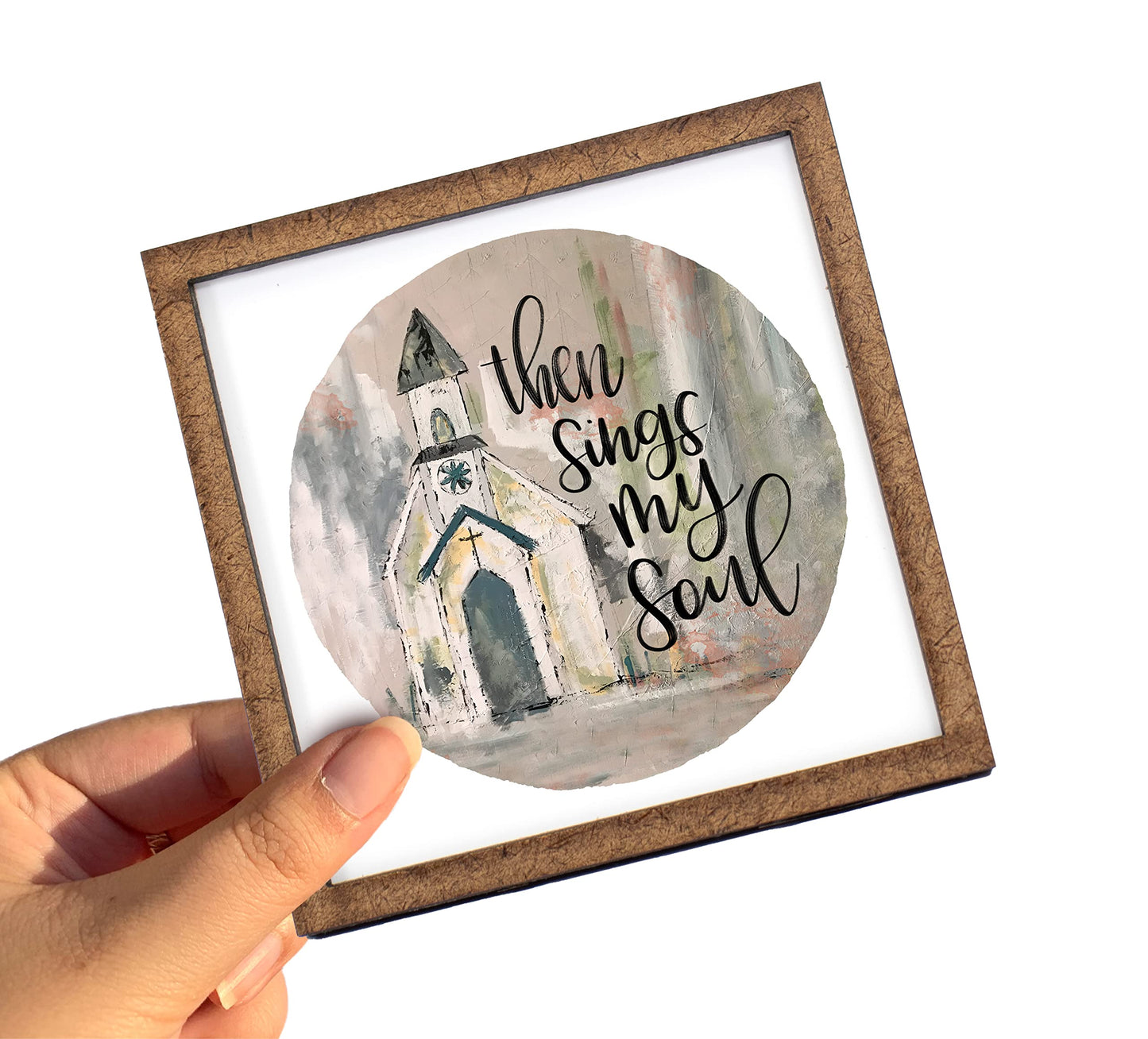 Then Sings My Soul Sign - Tier Tray Sign - Wooden Sign - Wood Sign - Shelf Sitter - Home Decor - Wreath Sign (6" x 6")