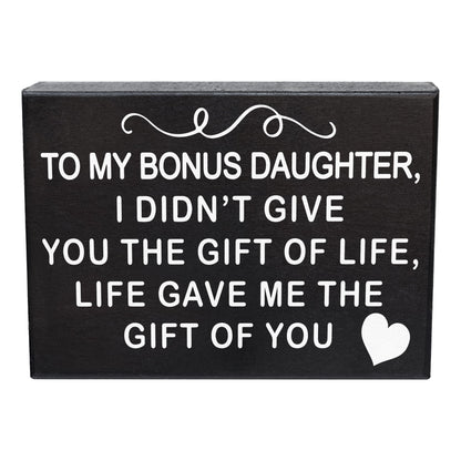 JennyGems To My Bonus Daughter I Didn't Give You the Gift Of Life, Life Gave Me the Gift Of You Wooden Sign, Bonus Daughter Gifts, Shelf Decor and Wall Hanging