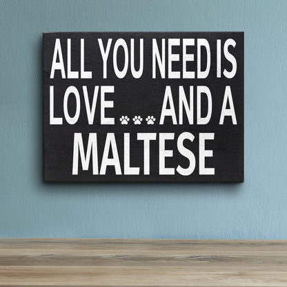 JennyGems Maltese Gifts, All You Need Is Love and a Maltese Wooden Sign, Shelf Decor and Wall Hanging, Made in USA