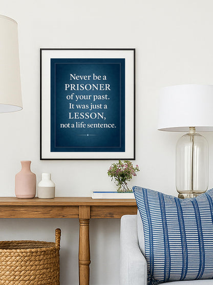 Never Be a Prisoner of Your Past Wall Art – 8x10 Inspirational Quote Print, Motivational Poster for Therapy, Office, or Home Decor – Uplifting Gift for Healing, Mental Health, Recovery & Growth – Unframed