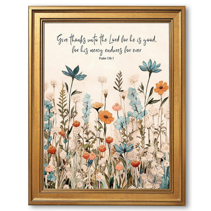 Framed Christian Scripture Wall Art Painting Give Thanks to the Lord Psalm 1361 Floral Print Inspirational Bible Verse Picture Poster Wildflower Faith Decor Canvas Artwork for Home Office 12x16inch