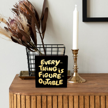 CUANFDDSF Inspirational Black Gold Office Decor, Every Thing is Figure Outable Motivational Office Accessories Wooden Box Sign, Inspirational Gifts for Women, Men Wall Desk Shelf Tabletop Decoration