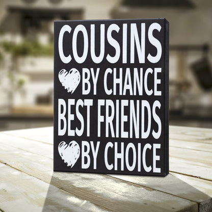 JennyGems Cousins By Chance Best Friends By Choice Wooden Sign, Shelf Decor and Wall Hanging, Gift for Cousins, Made in USA