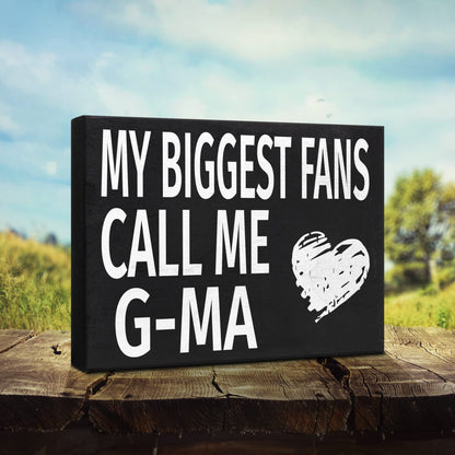 G-Ma Gift, My Biggest Fans Call Me G-Ma Wooden Sign - Wall and Shelf Decor, American Made