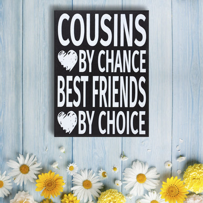 JennyGems Cousins By Chance Best Friends By Choice Wooden Sign, Shelf Decor and Wall Hanging, Gift for Cousins, Made in USA