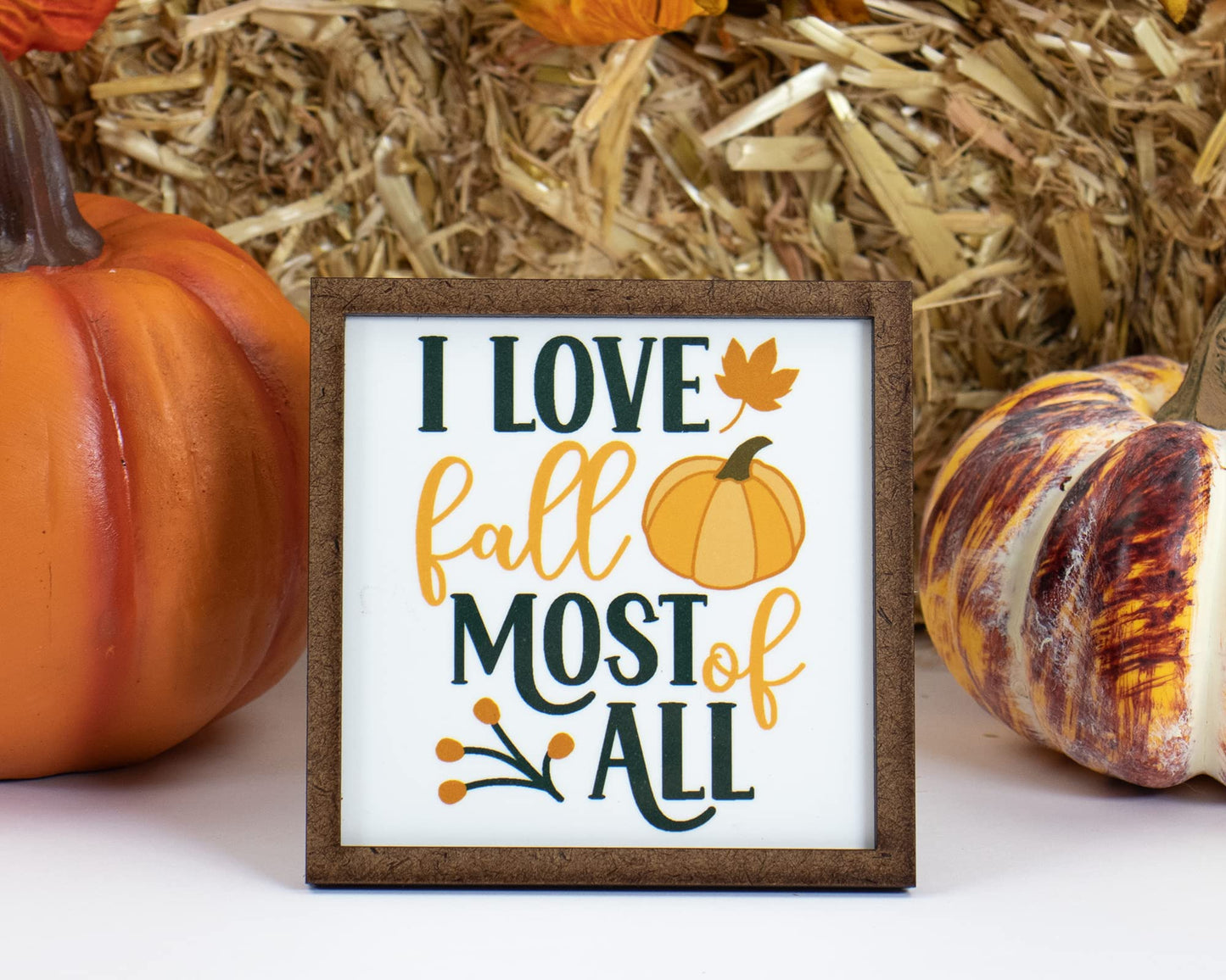 I Love Fall Most of All Sign - Tier Tray Sign - Mini Wooden Sign - Fall Sign - Fall Decor - Wood Sign - Shelf Sitter - Home Decor (4" x 4")