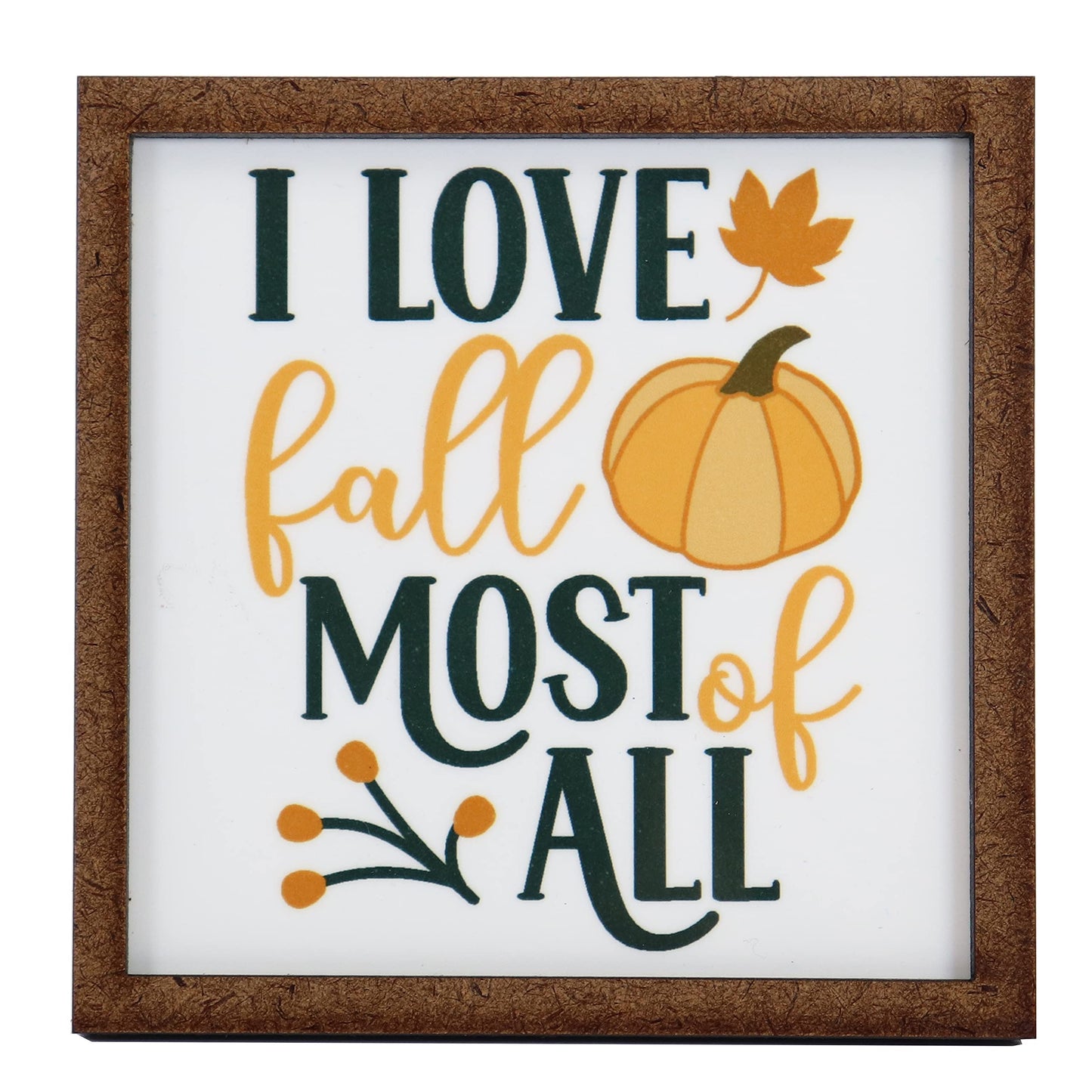 I Love Fall Most of All Sign - Tier Tray Sign - Mini Wooden Sign - Fall Sign - Fall Decor - Wood Sign - Shelf Sitter - Home Decor (4" x 4")